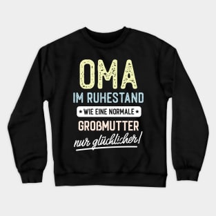 Oma im Ruhestand Spruch Crewneck Sweatshirt